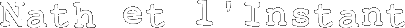 Titre Nath et l'Instant
